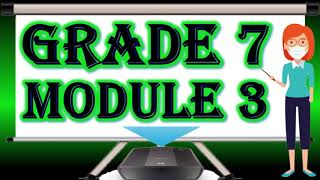 Grade 7 Module 3 All Subjects with downloadable files [upl. by Nnaes]