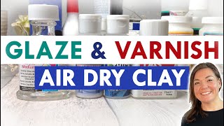 VARNISH AIR DRY CLAY  to glaze or not to glaze  DIY clay at home [upl. by Willtrude875]