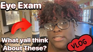 Eye Exam  What Yall Think About These Vlog [upl. by Bary]