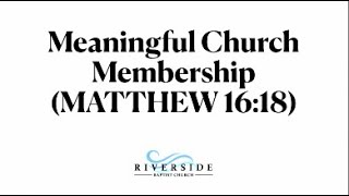 Meaningful Church Membership [upl. by Slein724]