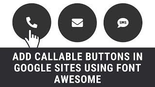 How to add callable buttons using font awesome in Google Sites [upl. by Brufsky442]