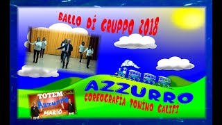 AZZURRO Coreografia Tonino Galifi Canta Mario Totem  Balli di Gruppo 2018  Dance [upl. by Omor]