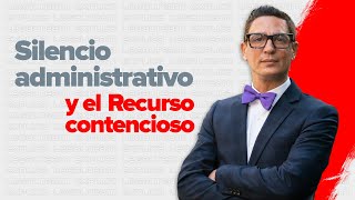 Lo que recomendamos sobre el silencio administrativo y el recurso contencioso [upl. by Alyce528]