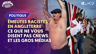 ÉMEUTES RACISTES EN ANGLETERRE  CE QUE NE VOUS DISENT PAS CNEWS ET LES GROS MÉDIAS [upl. by Alleon648]