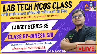 Lab Technician Live MCQS class RRB  Group 5  AIIMS  PGI  DSSSB  BSF  OSSSC TARGET35 [upl. by Marigolda]