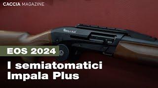 La gamma di semiautomatici Impala Plus  Eos 2024 [upl. by Sabine]