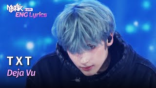 TXT 투바투  Deja Vu Lyrics  KBS WORLD TV 240412 [upl. by Acinemod49]