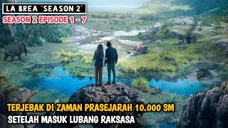 LA BREA SEASON 2 EPISODE 17 PART 1‼️TERJEBAK DI ZAMAN PRASEJARAH [upl. by Schiffman]