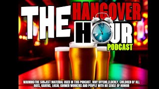 The Hangover Hour Podcast EP 32 [upl. by Nahsor233]