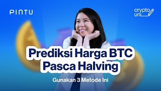 3 Cara Prediksi Harga Bitcoin setelah BTC Halving 2024  Crypto Uni Ep 61 [upl. by Demp]