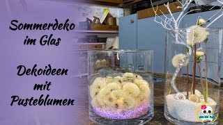 DIY  SOMMERDEKO IM GLAS  Deko mit Pusteblumen [upl. by Alon]