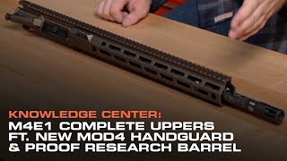 Introducing NEW M4E1 Complete Uppers ft MOD4 Handguard amp Proof Research Barrel [upl. by Verne]