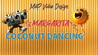 MARGARITA COCONUT DANCING RemiX by MdP Design video amp Ionela [upl. by Sim]