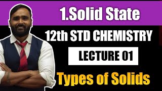 12th CHEMISTRY  SOLID STATE  LECTURE 01  Types of Solids  PRADEEP GIRI SIR [upl. by Spiegelman]