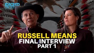 Russell Means Final Interview Pt 1  Sacred Feminine Indigenous Society and Gender Roles [upl. by Ayila]