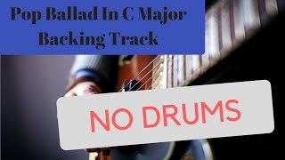 Pop Ballad Backing Track NO DRUMS [upl. by Dworman]