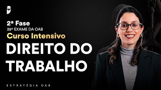 Curso Intensivo para a 2ª Fase do 39º Exame da OAB  Direito do Trabalho [upl. by Hailey]