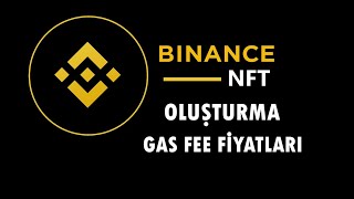 Binance NFT oluşturma ve işlem ücretleri [upl. by Hindu]