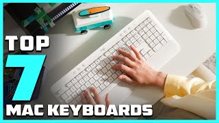 Top 7 Best Mac Keyboards in 2024  The Ultimate Countdown Reviews amp Best Picks [upl. by Fuller299]