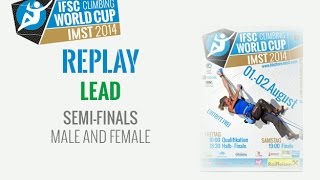 IFSC Climbing World Cup Imst 2014  Lead  Semifinals  MenWomen [upl. by Doersten]