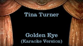 Tina Turner  Golden Eye Lyrics Karaoke Version [upl. by Aehsel]