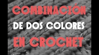 Combinar dos colores en crochet [upl. by Ag641]