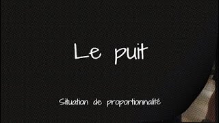 Le puit  Situation de proportionnalité [upl. by Aztinad]