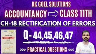 CH 18 RECTIFICATION OF ERRORS CLASS 11  DK GOEL  Q44454647  SUSPENSE ACCOUNT  PRACTICAL QUES [upl. by Llertnor]