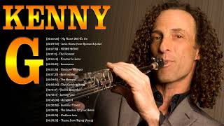 Kenny G  Greatest Hits 2022  Top Songs of the Kenny G  Best Playlist Full Album [upl. by Mighell647]