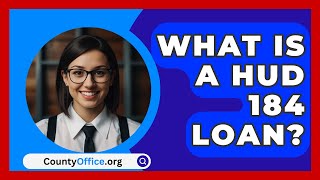 What Is A HUD 184 Loan  CountyOfficeorg [upl. by Avonasac]