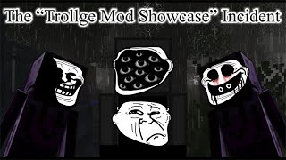 The “Trollge Mod Showcase” Incident [upl. by Aicilif]