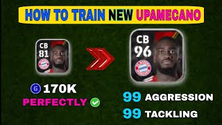 How to Train D UPAMECANO in PERFECT WAY eFootball 2024 Mobile  Training Guide amp Tutorial [upl. by Punke782]