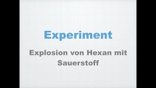 Explosion von Hexan mit Sauerstoff [upl. by Attevad]