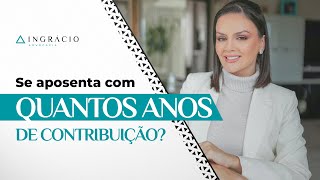 Qual é o tempo de contribuição para aposentadoria [upl. by Leland]