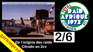 Raid Afrique 1973 Épisode n° 26  De lorigine des raids Citroën en 2cv [upl. by Palermo]