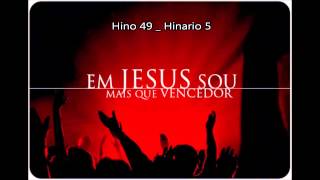 Hino 49 Hinario 5 Ebner Chrispim [upl. by Luby]