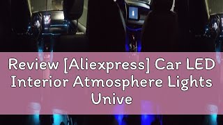 Review Aliexpress Car LED Interior Atmosphere Lights Universal RGB Ambient Light Optic Fiber APP [upl. by Kcirdled16]