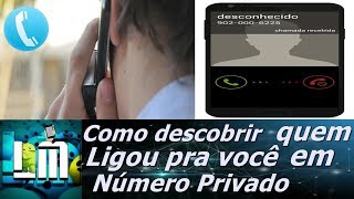 Como descobrir quem Ligou pra você em Número Privado Aprenda Bloquear o usuário PASSO A PASSO [upl. by Ynohtn]