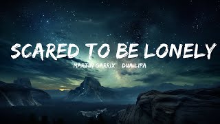 Martin Garrix amp Dua Lipa  Scared To Be Lonely Lyrics  15p LyricsLetra [upl. by Tedder]