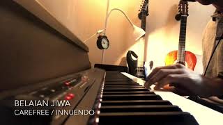 Carefree  Innuendo  Belaian Jiwa Piano cover [upl. by Intihw828]