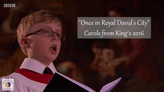 Carols from Kings 2016  1 quotOnce in Royal Davids Cityquot  The Choir of Kings College Cambridge [upl. by Llerrod]