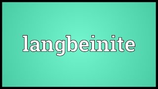 Langbeinite Meaning [upl. by Vijar]