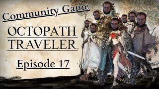 Octopath Traveler  Episode 17  Community Voted Game [upl. by Semyaj244]