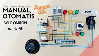 Cara Pengkabelan Pompa Air 1 Phase Kontrol ManualOtomatis dengan WLC OMRON 61FGAP [upl. by Oidiple]