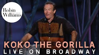 Robin Williams Live on Broadway Koko the Gorilla [upl. by Nnylsoj]