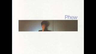 Phew  Phew 1981 [upl. by Beberg]