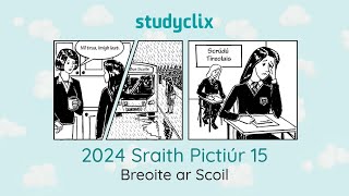 15 Leaving Cert Irish Orals Picture Stories 2024 Sraith Pictiúr 15  Breoite ar Scoil [upl. by Yragerg708]