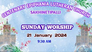 SUNDAY WORSHIP  CELC  SAKHINETIPALLI  21012024  930 AM [upl. by Notyad]