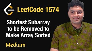 Shortest Subarray to be Removed to Make Array Sorted  Leetcode 1574  Python [upl. by Solorac]