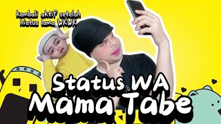 STATUS quotWAquot MAMA TABE The Movie Kembali Aktif Update Status Tapi Malah Terlalu Aktif 😂 [upl. by Ahsinaj107]